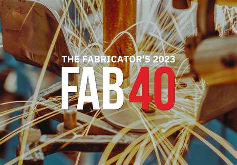 top 40 metal fabricators|The FABRICATOR announces the 2023 FAB 40 list .